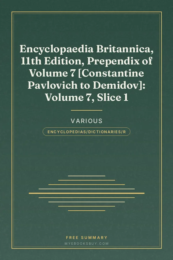 Cover of Encyclopaedia Britannica, 11th Edition, Prependix of Volume 7 [Constantine Pavlovich to Demidov]: Volume 7, Slice 1