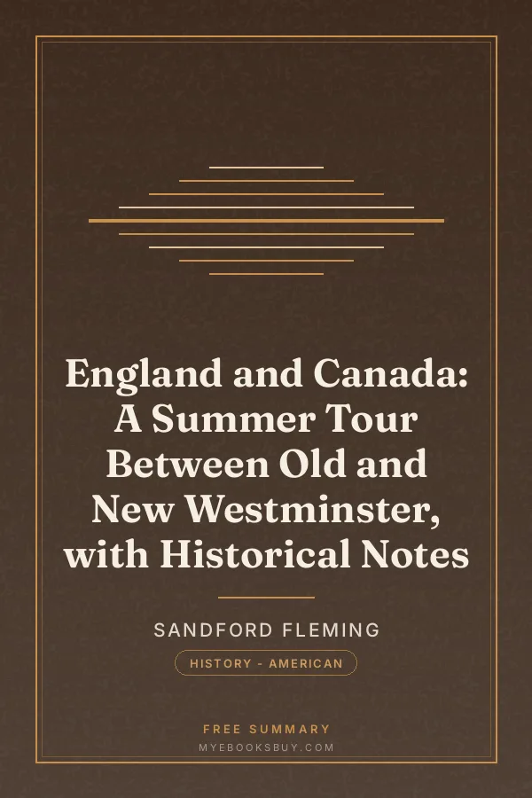 Cover of England and Canada: A Summer Tour Between Old and New Westminster, with Historical Notes