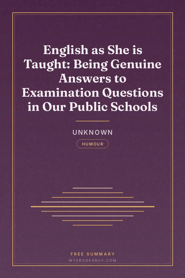 Cover of English as She is Taught: Being Genuine Answers to Examination Questions in Our Public Schools
