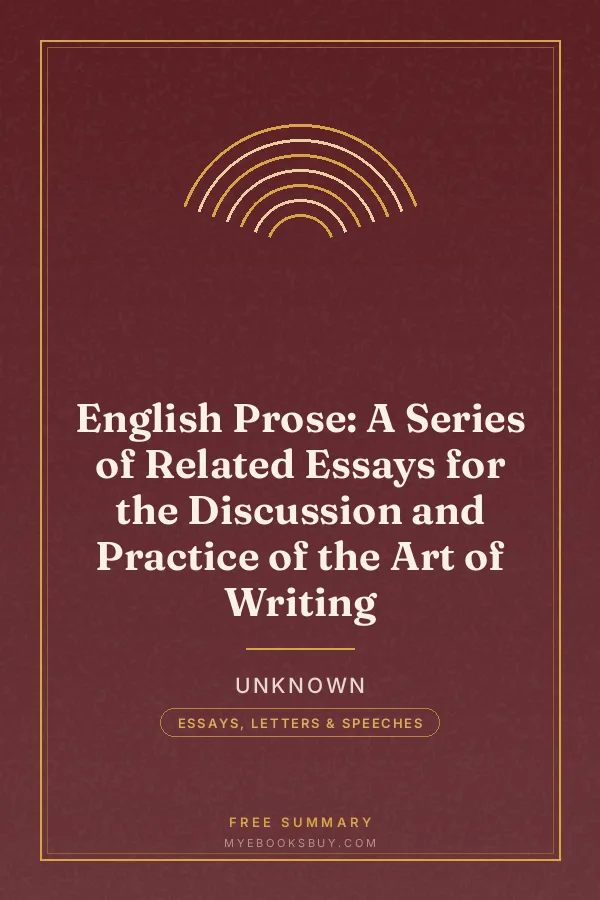 Cover of English Prose: A Series of Related Essays for the Discussion and Practice of the Art of Writing