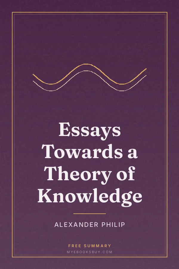Cover of Essays Towards a Theory of Knowledge