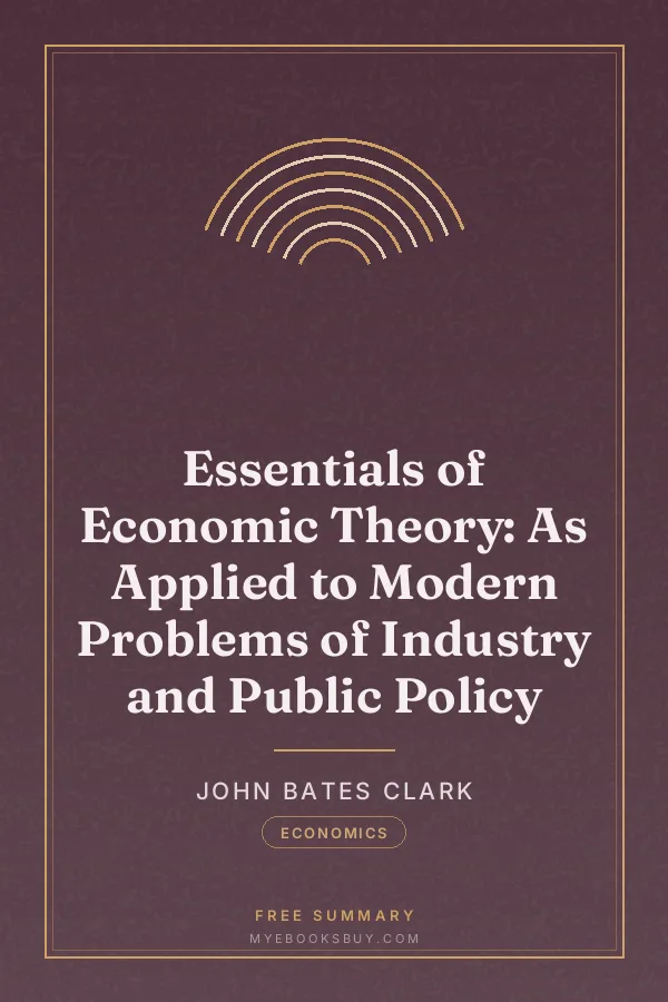 Cover of Essentials of Economic Theory: As Applied to Modern Problems of Industry and Public Policy