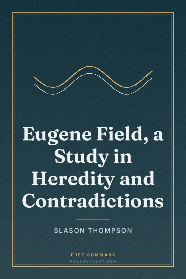 Cover of Eugene Field, a Study in Heredity and Contradictions