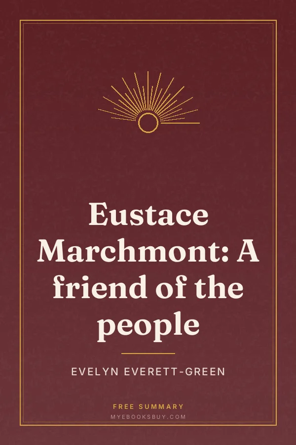 Cover of Eustace Marchmont: A friend of the people