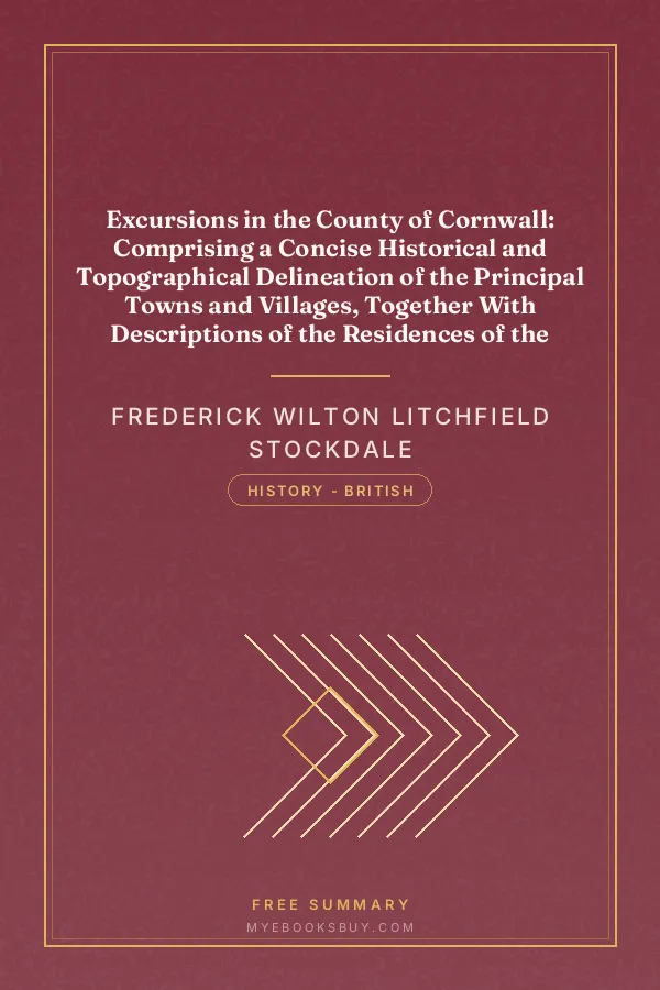 Cover of Excursions in the County of Cornwall: Comprising a Concise Historical and Topographical Delineation of the Principal Towns and Villages, Together With Descriptions of the Residences of the Nobility and Gentry, Remains of Antiquity, and Every Other Interesting Object of Curiosity