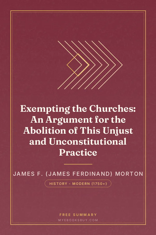 Cover of Exempting the Churches: An Argument for the Abolition of This Unjust and Unconstitutional Practice