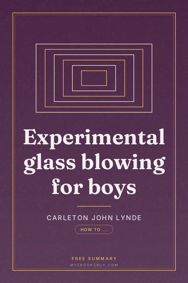 Cover of Experimental glass blowing for boys