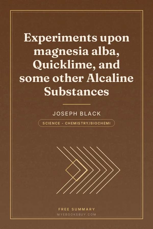 Cover of Experiments upon magnesia alba, Quicklime, and some other Alcaline Substances