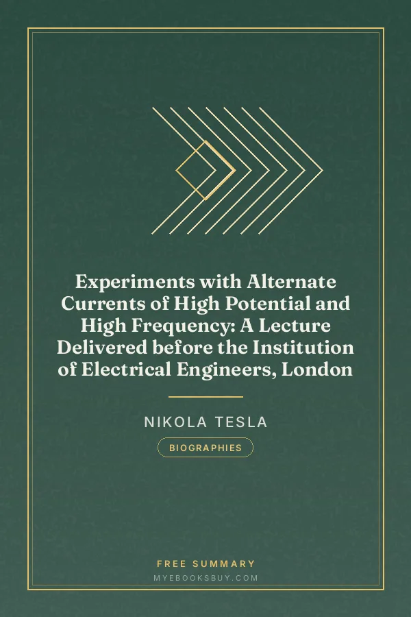 Cover of Experiments with Alternate Currents of High Potential and High Frequency: A Lecture Delivered before the Institution of Electrical Engineers, London