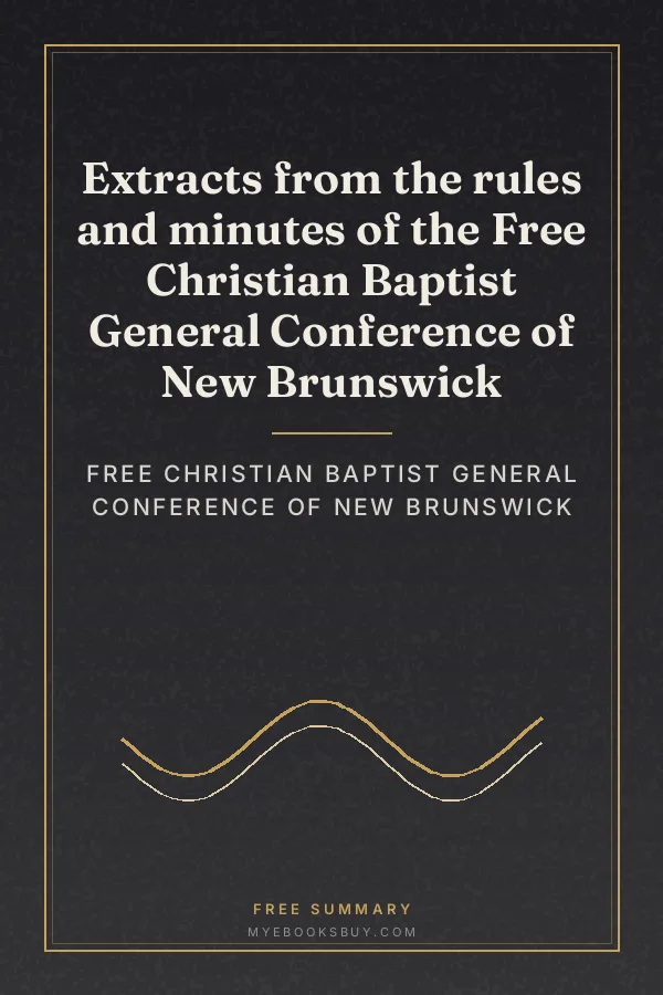 Cover of Extracts from the rules and minutes of the Free Christian Baptist General Conference of New Brunswick