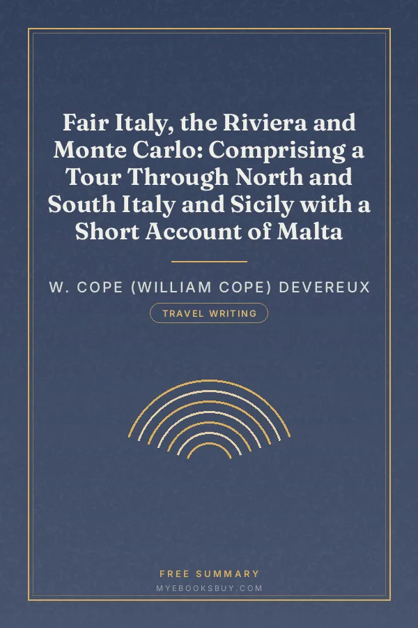 Cover of Fair Italy, the Riviera and Monte Carlo: Comprising a Tour Through North and South Italy and Sicily with a Short Account of Malta