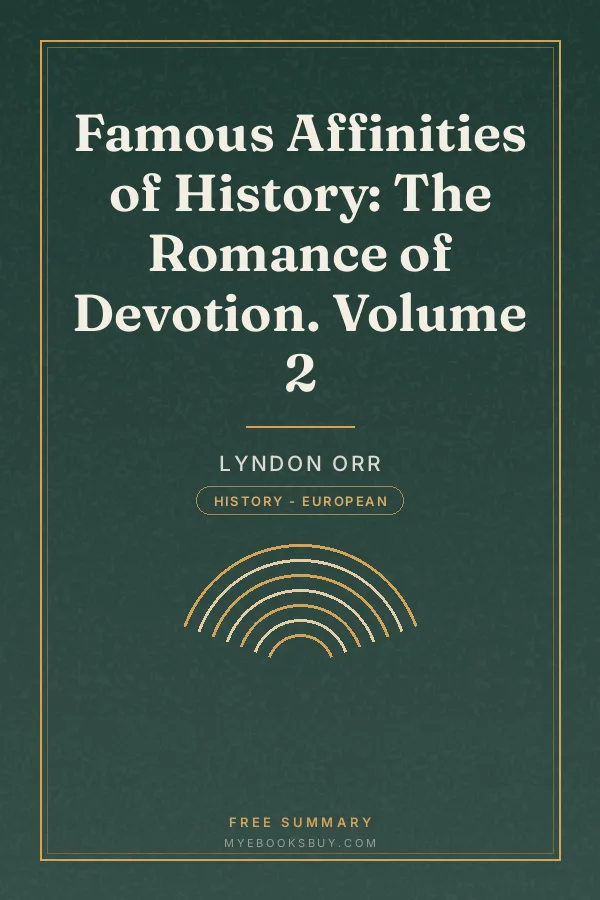 Cover of Famous Affinities of History: The Romance of Devotion. Volume 2