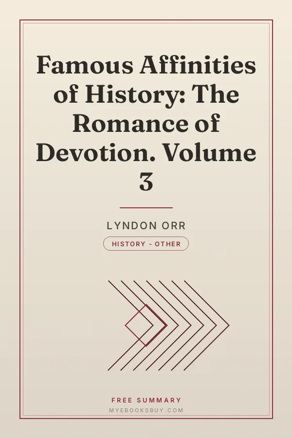 Cover of Famous Affinities of History: The Romance of Devotion. Volume 3