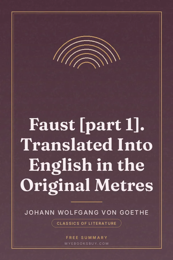 Cover of Faust [part 1]. Translated Into English in the Original Metres