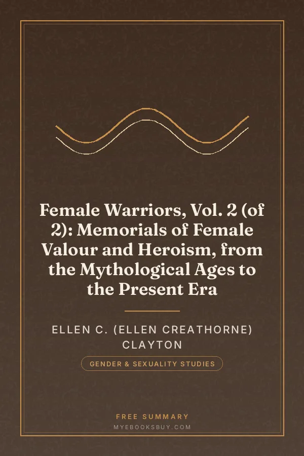 Cover of Female Warriors, Vol. 2 (of 2): Memorials of Female Valour and Heroism, from the Mythological Ages to the Present Era
