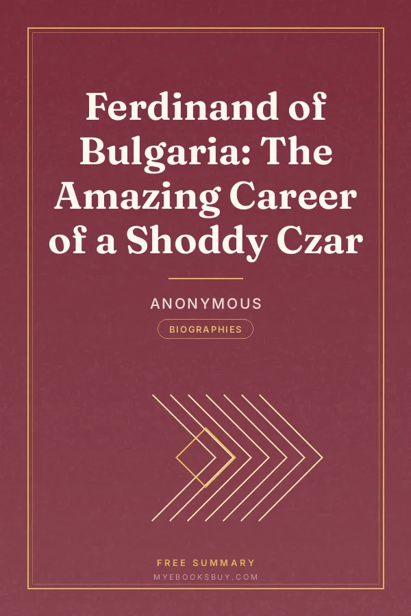 Cover of Ferdinand of Bulgaria: The Amazing Career of a Shoddy Czar