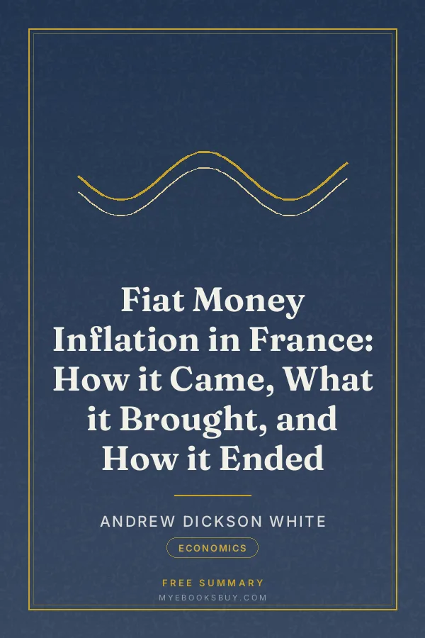 Cover of Fiat Money Inflation in France: How it Came, What it Brought, and How it Ended