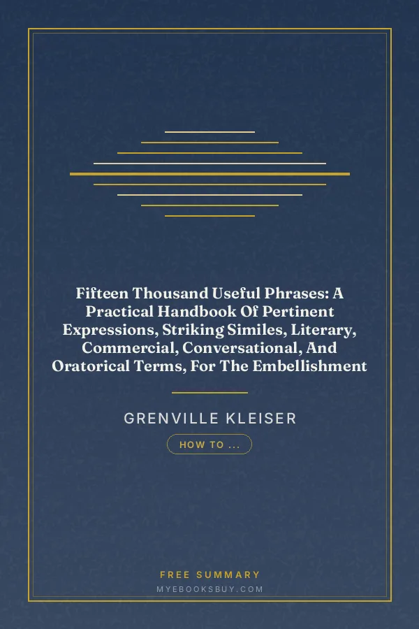 Cover of Fifteen Thousand Useful Phrases: A Practical Handbook Of Pertinent Expressions, Striking Similes, Literary, Commercial, Conversational, And Oratorical Terms, For The Embellishment Of Speech And Literature, And The Improvement Of The Vocabulary Of Those Persons Who Read, Write, And Speak English