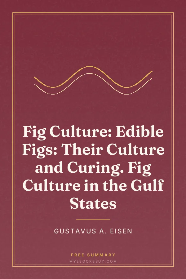 Cover of Fig Culture: Edible Figs: Their Culture and Curing. Fig Culture in the Gulf States