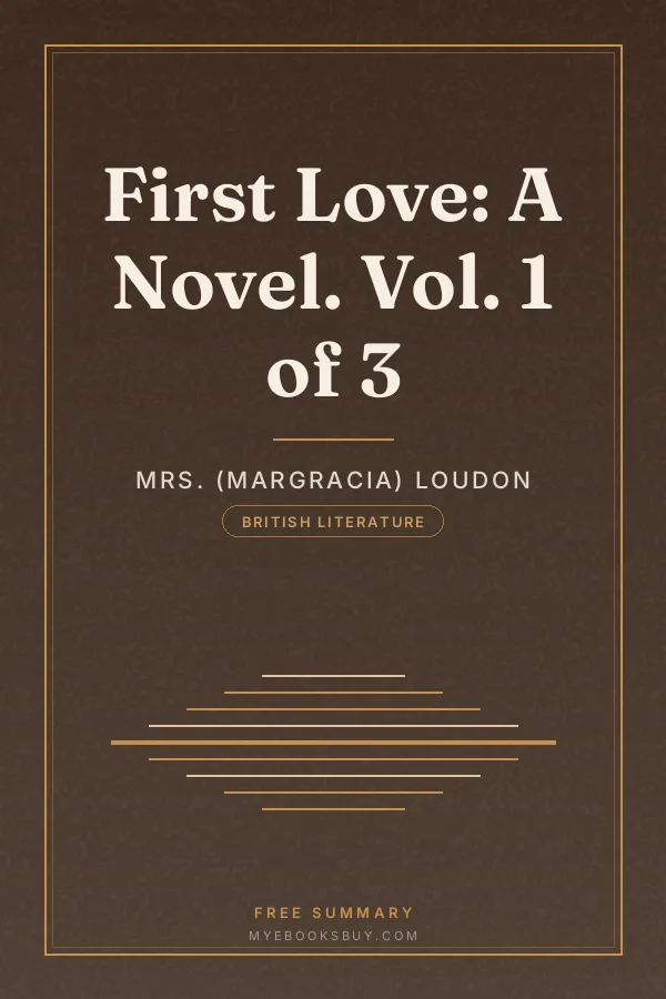 Cover of First Love: A Novel. Vol. 1 of 3