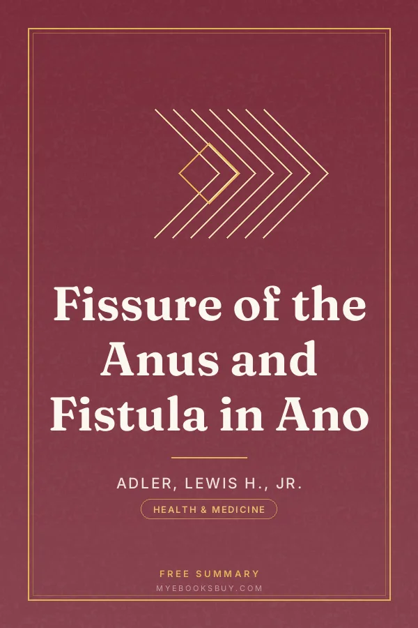Cover of Fissure of the Anus and Fistula in Ano