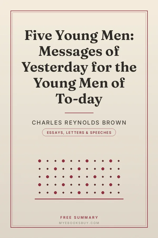 Cover of Five Young Men: Messages of Yesterday for the Young Men of To-day