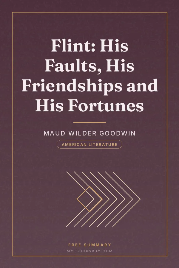 Cover of Flint: His Faults, His Friendships and His Fortunes