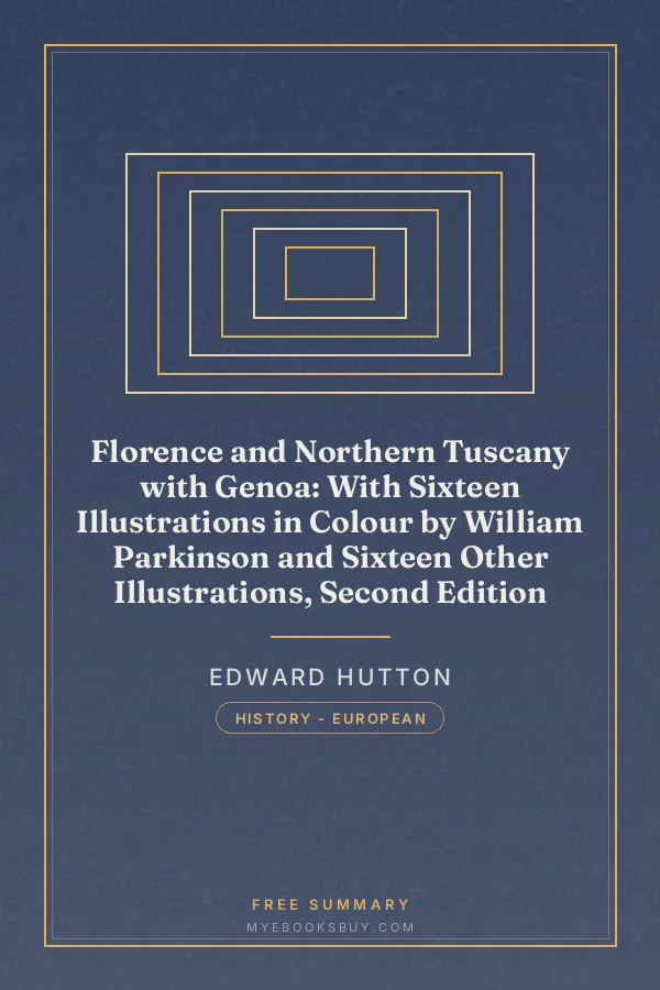 Cover of Florence and Northern Tuscany with Genoa: With Sixteen Illustrations in Colour by William Parkinson and Sixteen Other Illustrations, Second Edition