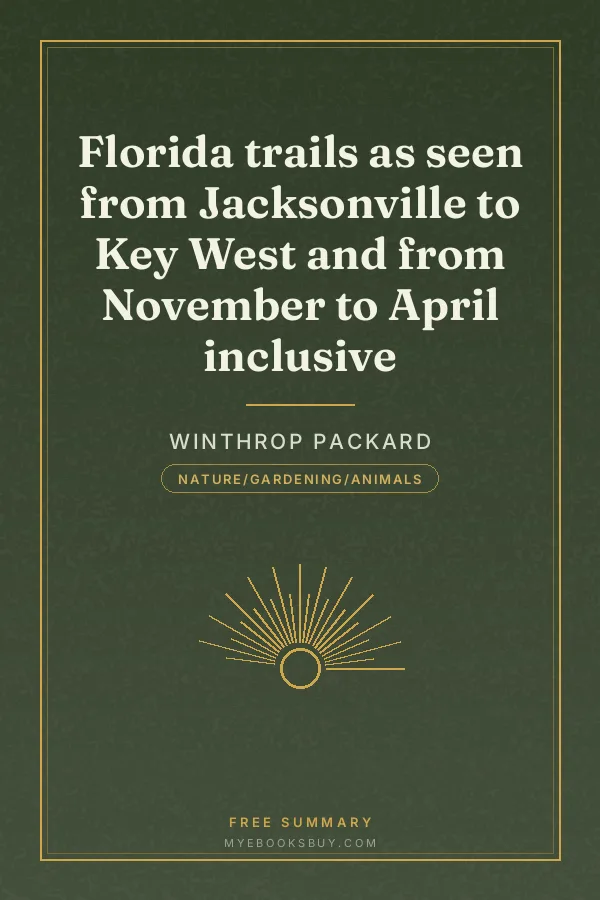Cover of Florida trails as seen from Jacksonville to Key West and from November to April inclusive