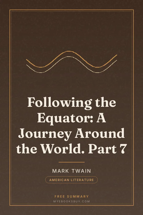 Cover of Following the Equator: A Journey Around the World. Part 7