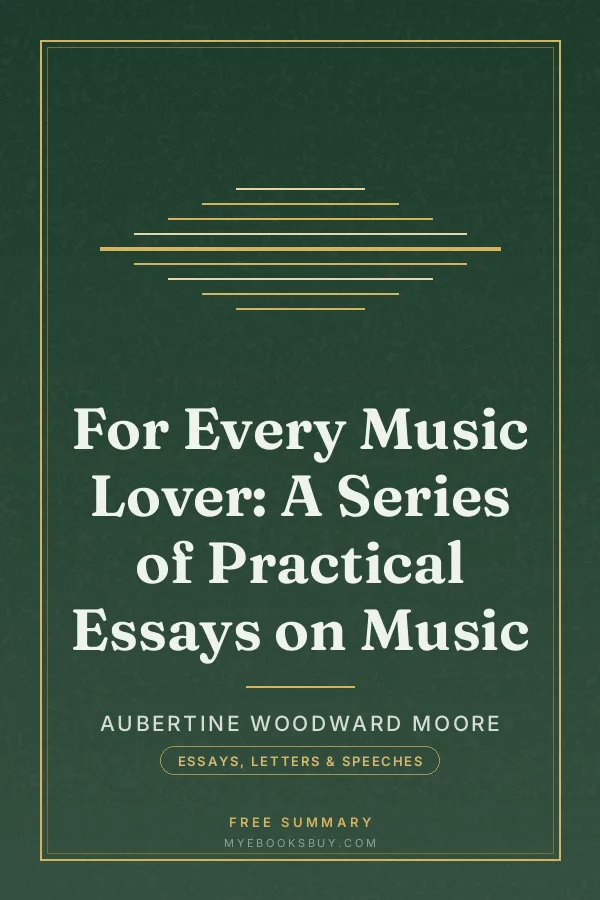 Cover of For Every Music Lover: A Series of Practical Essays on Music
