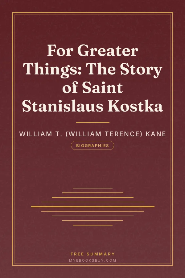 Cover of For Greater Things: The Story of Saint Stanislaus Kostka
