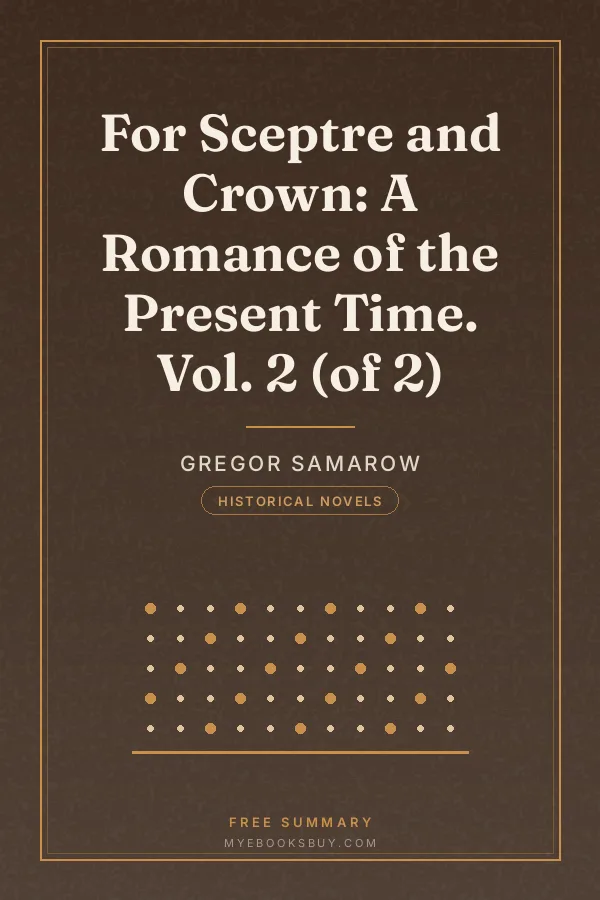 Cover of For Sceptre and Crown: A Romance of the Present Time. Vol. 2 (of 2)