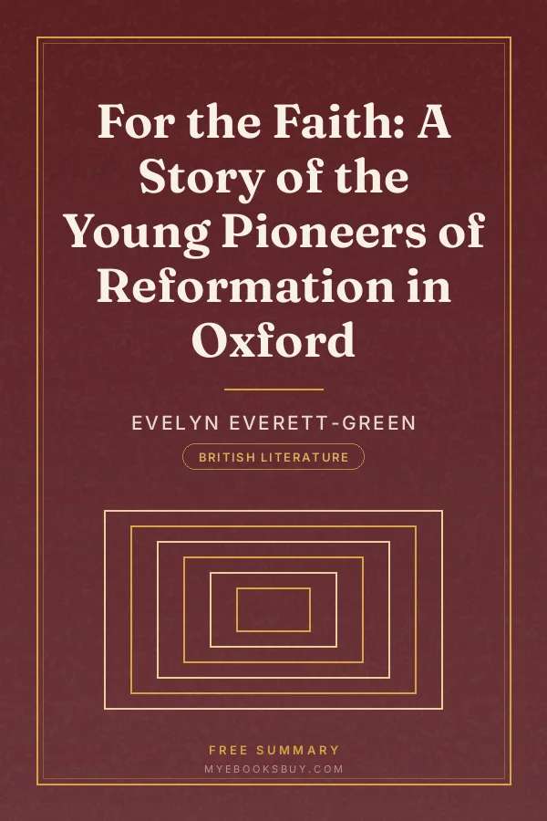 Cover of For the Faith: A Story of the Young Pioneers of Reformation in Oxford