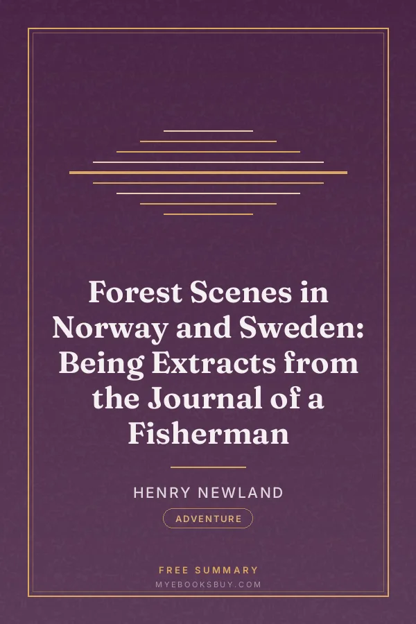 Cover of Forest Scenes in Norway and Sweden: Being Extracts from the Journal of a Fisherman