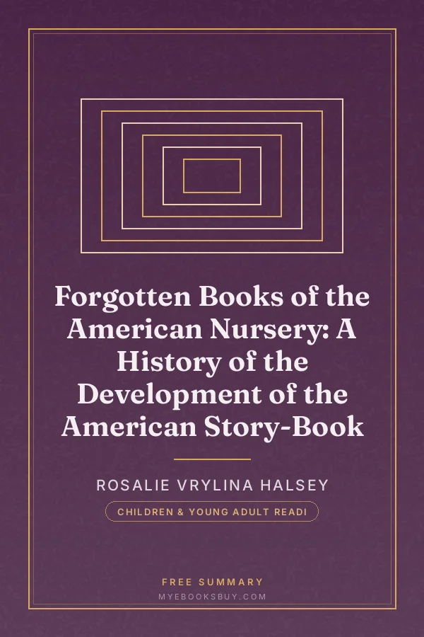 Cover of Forgotten Books of the American Nursery: A History of the Development of the American Story-Book