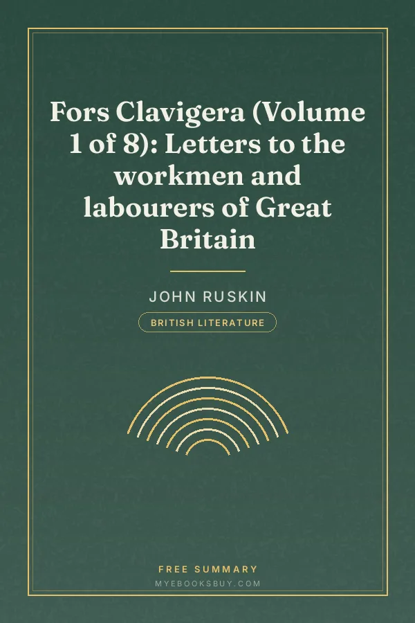 Cover of Fors Clavigera (Volume 1 of 8): Letters to the workmen and labourers of Great Britain