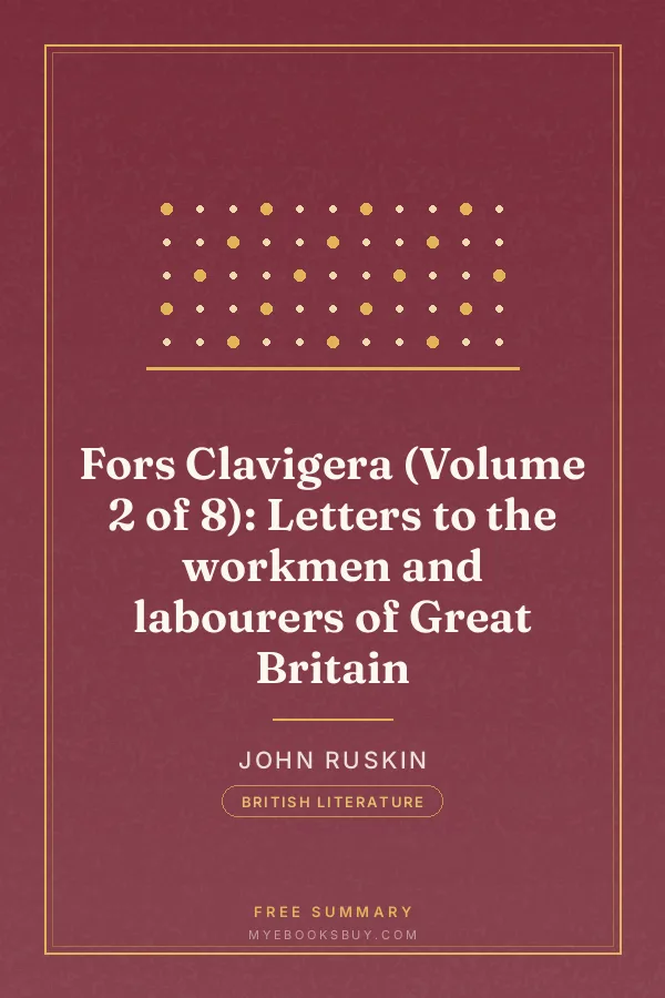 Cover of Fors Clavigera (Volume 2 of 8): Letters to the workmen and labourers of Great Britain
