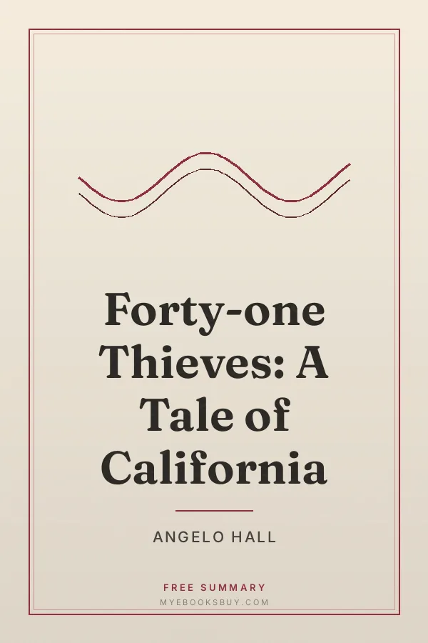 Cover of Forty-one Thieves: A Tale of California