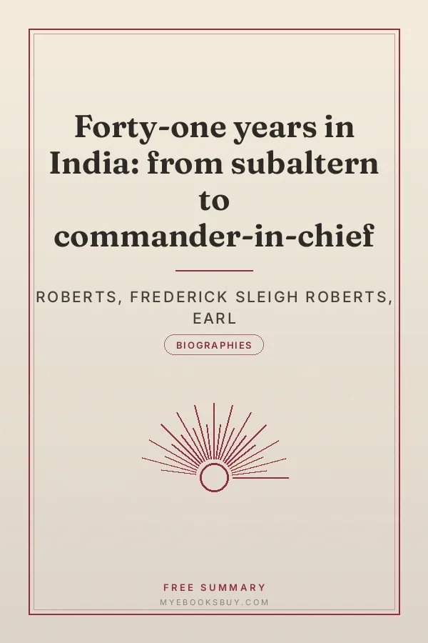 Cover of Forty-one years in India: from subaltern to commander-in-chief