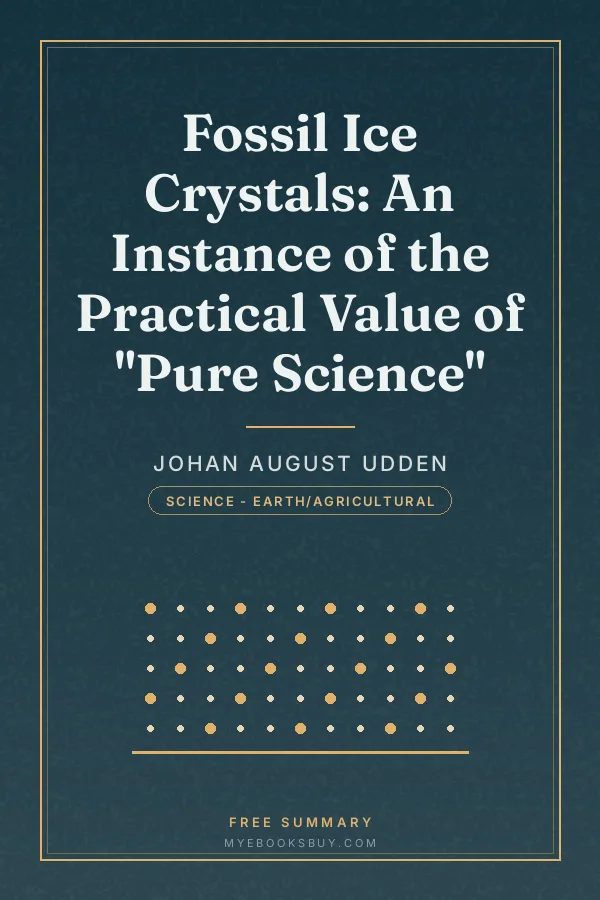 Cover of Fossil Ice Crystals: An Instance of the Practical Value of "Pure Science"