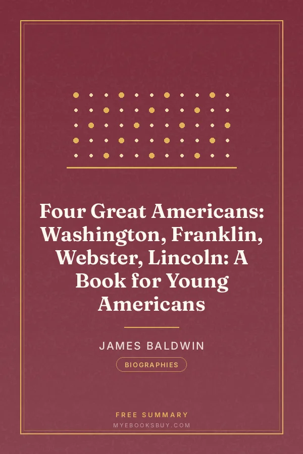 Cover of Four Great Americans: Washington, Franklin, Webster, Lincoln: A Book for Young Americans