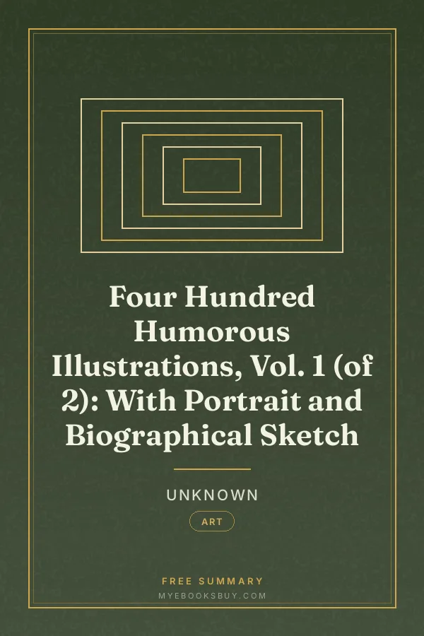 Cover of Four Hundred Humorous Illustrations, Vol. 1 (of 2): With Portrait and Biographical Sketch