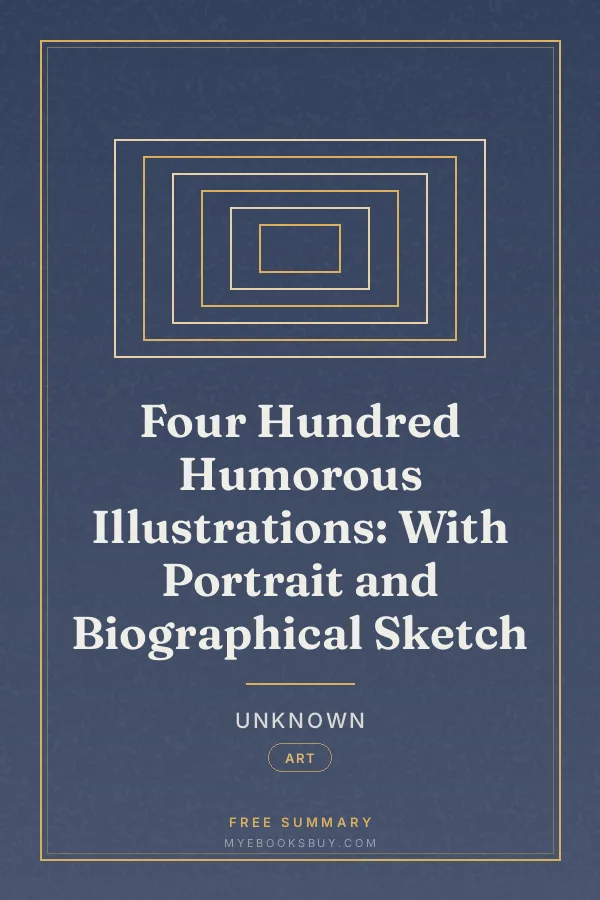 Cover of Four Hundred Humorous Illustrations: With Portrait and Biographical Sketch