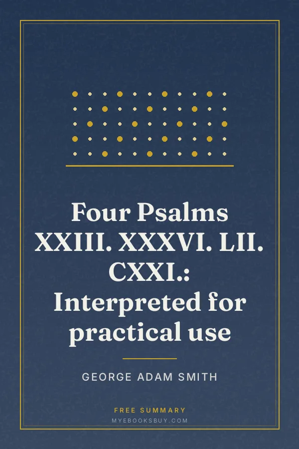 Cover of Four Psalms XXIII. XXXVI. LII. CXXI.: Interpreted for practical use