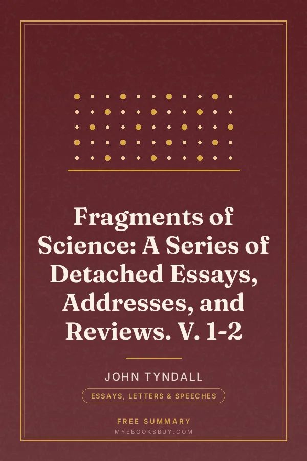 Cover of Fragments of Science: A Series of Detached Essays, Addresses, and Reviews. V. 1-2
