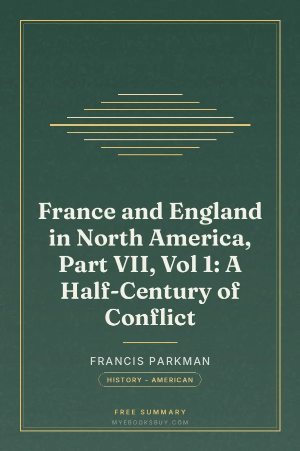 Cover of France and England in North America, Part VII, Vol 1: A Half-Century of Conflict