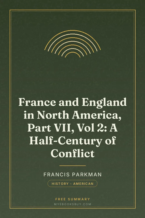 Cover of France and England in North America, Part VII, Vol 2: A Half-Century of Conflict