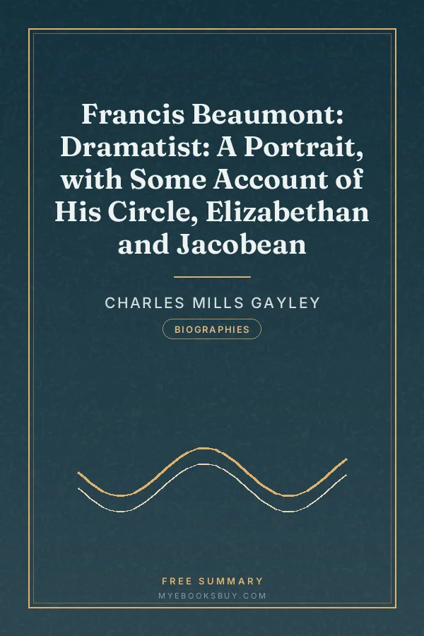 Cover of Francis Beaumont: Dramatist: A Portrait, with Some Account of His Circle, Elizabethan and Jacobean