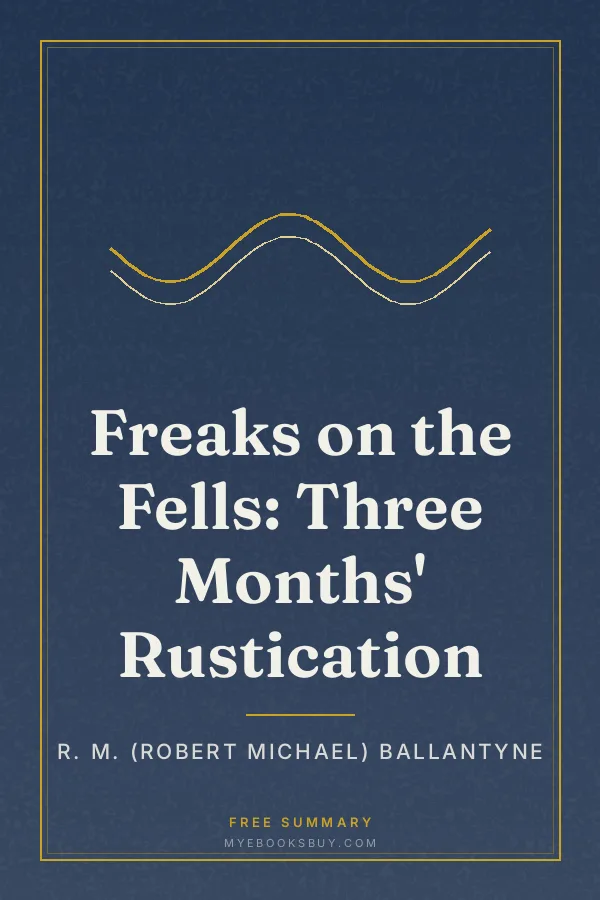 Cover of Freaks on the Fells: Three Months' Rustication